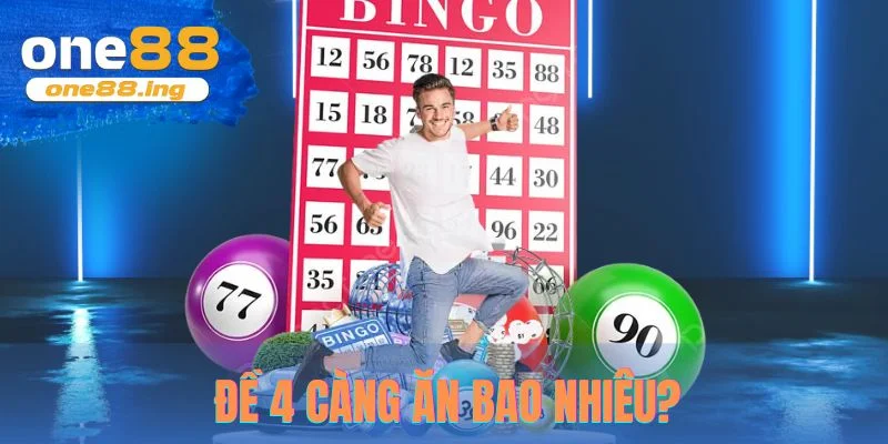 đề 4 càng ăn bao nhiêu