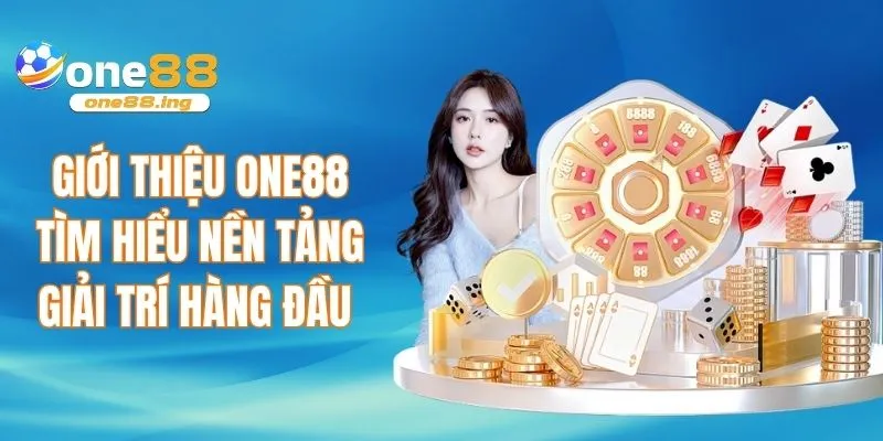 Giới hiệu one88 - tìm hiểu nền tảng giải trí hàng đầu
