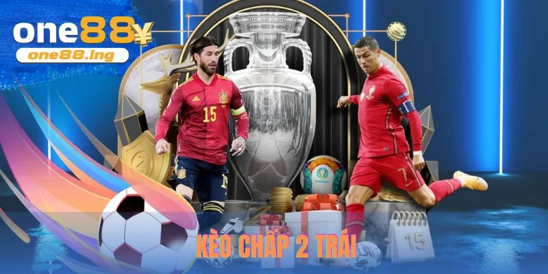 Kèo chấp 2 trái one88