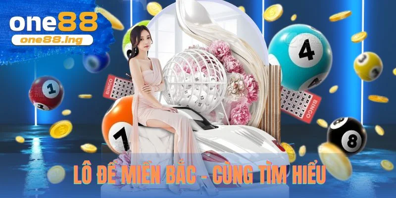 Lô đề miền bắc - cùng tìm hiểu