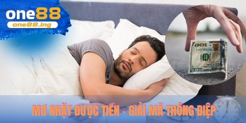 Mơ nhặt được tiền - Giải mã thông điệp