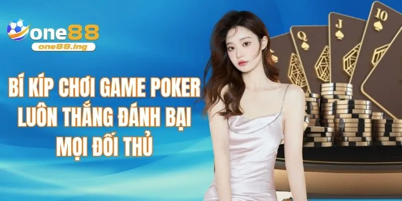 Bí kíp chơi game poker