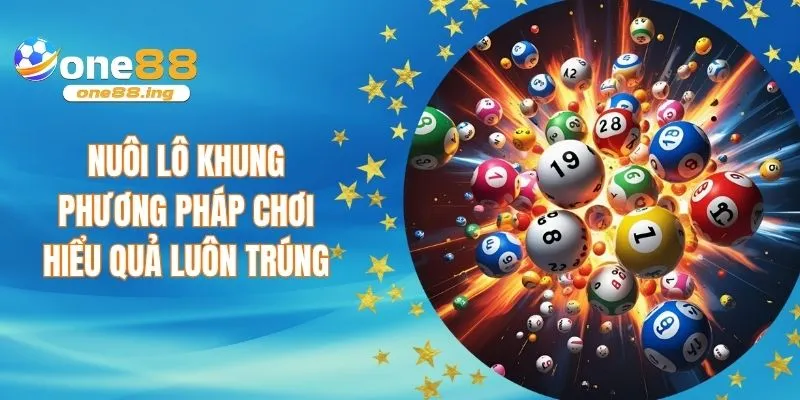 Nuôi lô khung - Chiến lược thông minh để thành công