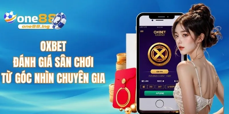 OXBET - Khám phá nền tảng giải trí được tin dùng tại châu Á