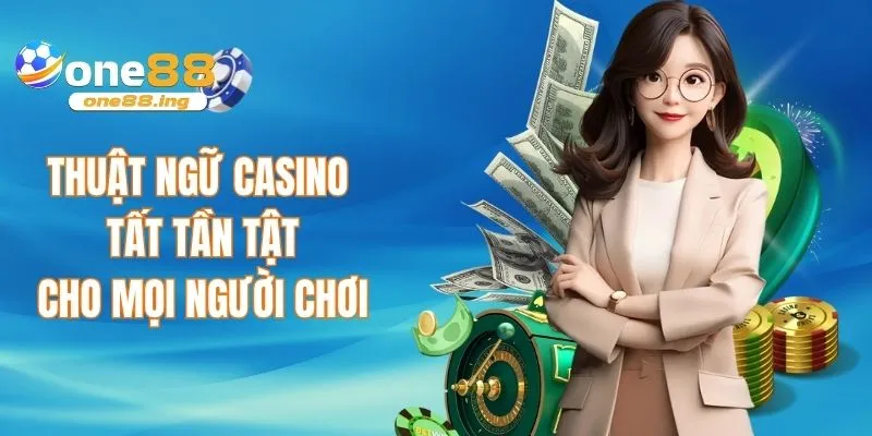 Thuật ngữ Casino tăng cường kiến cực để đặt được thông minh
